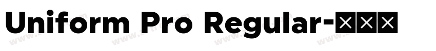Uniform Pro Regular字体转换 Uniform Pro Regular字体转换